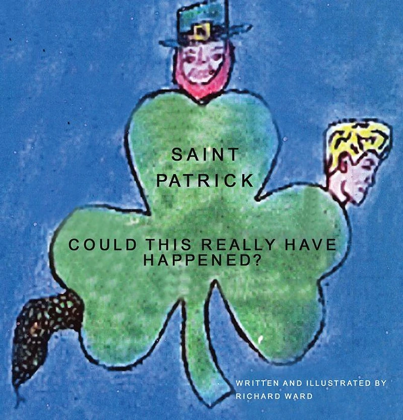 Saint Patrick: Could This Really Have Happened?