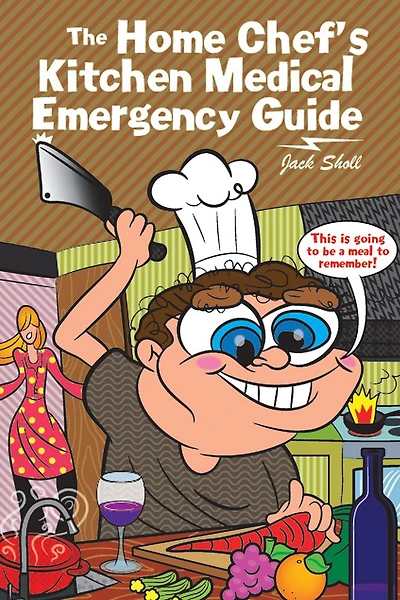 The Home Chef's Kitchen Medical Emergency Guide