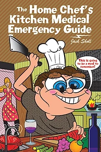 The Home Chef's Kitchen Medical Emergency Guide