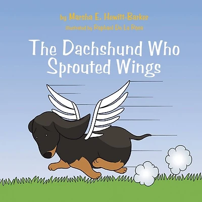 The Dachshund Who Sprouted Wings
