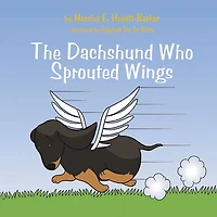 The Dachshund Who Sprouted Wings