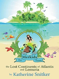 The Merkids From the Lost Continents of Atlantis and Lemuria