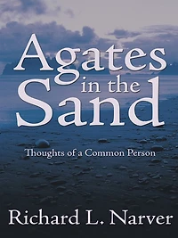 Agates in the Sand: Thoughts of a Common Person