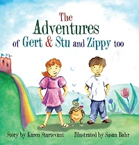 The Adventures of Gert & Stu and Zippy too