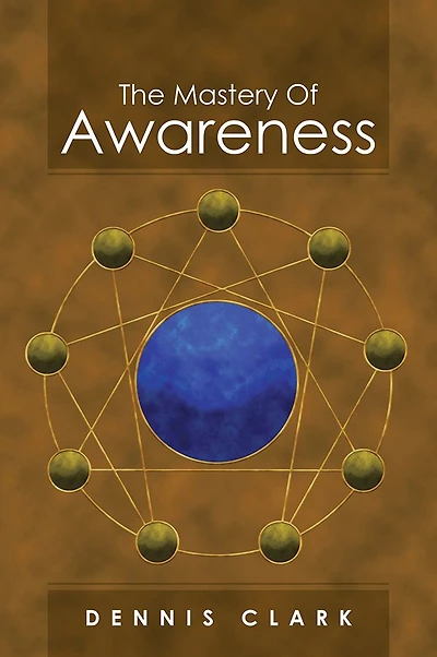The Mastery Of Awareness