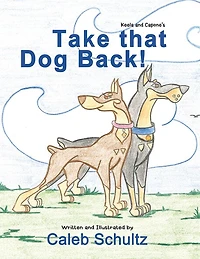 Keela and Capone'S Take That Dog Back!