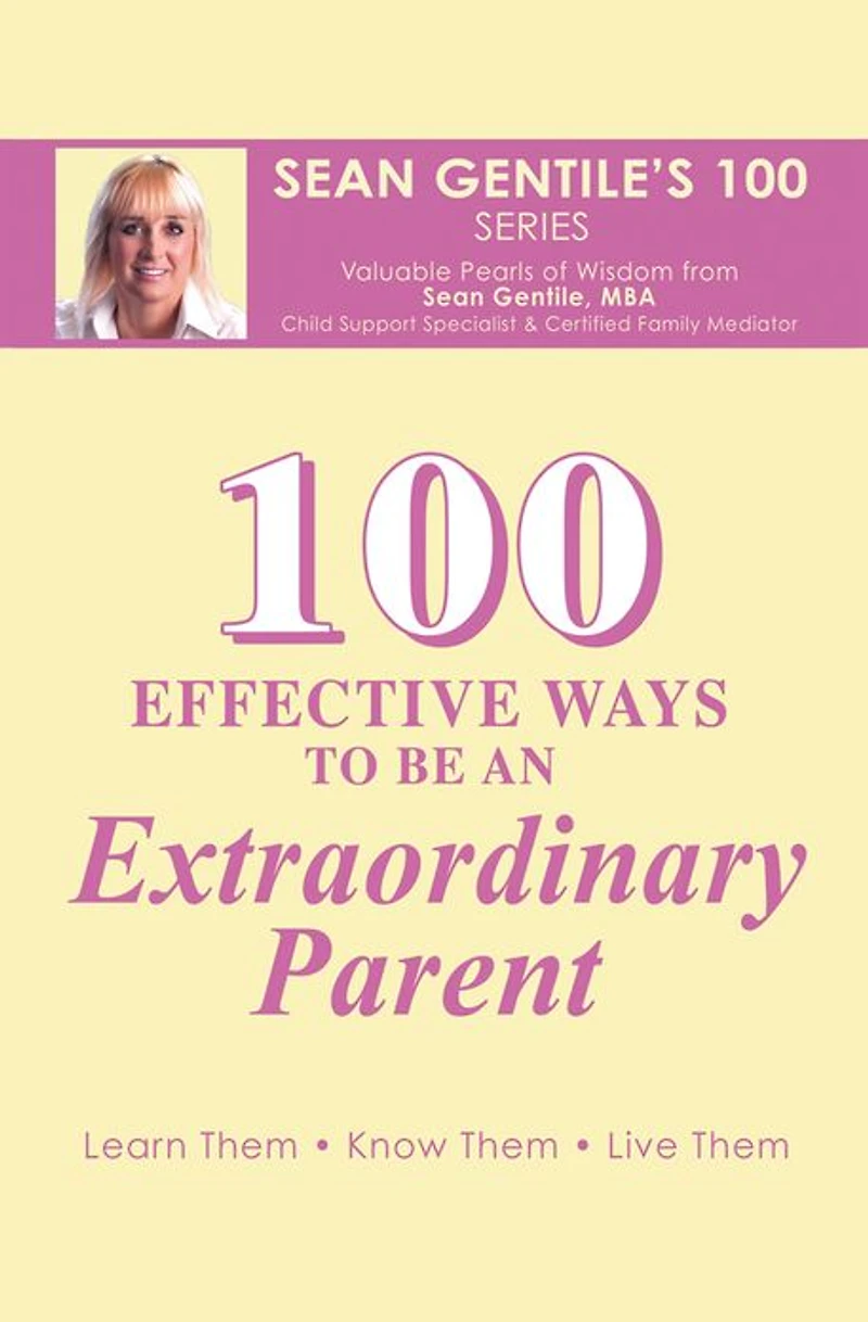 100 EFFECTIVE WAYS TO BE AN EXTRAORDINARY PARENT