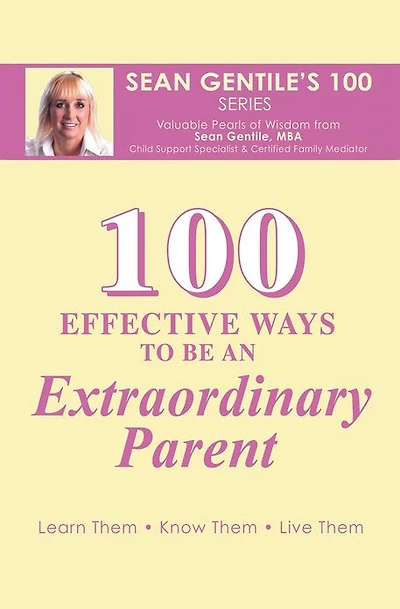 100 EFFECTIVE WAYS TO BE AN EXTRAORDINARY PARENT