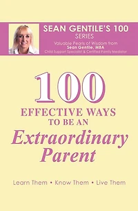 100 EFFECTIVE WAYS TO BE AN EXTRAORDINARY PARENT