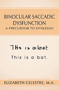 Binocular Saccadic Dysfunction - A Precursor to Dyslexia?: N/A