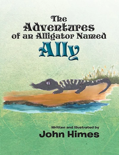 The Adventures of an Alligator Named Ally