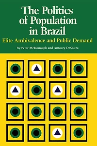 The Politics of Population in Brazil: Elite Ambivalence and Public Demand