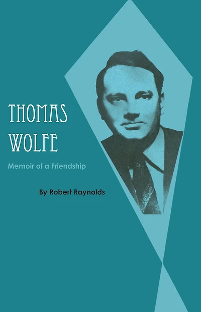 Thomas Wolfe: Memoir of a Friendship