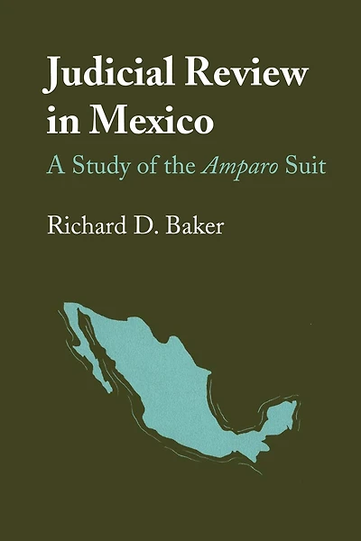 Judicial Review in Mexico: A Study of the Amparo Suit