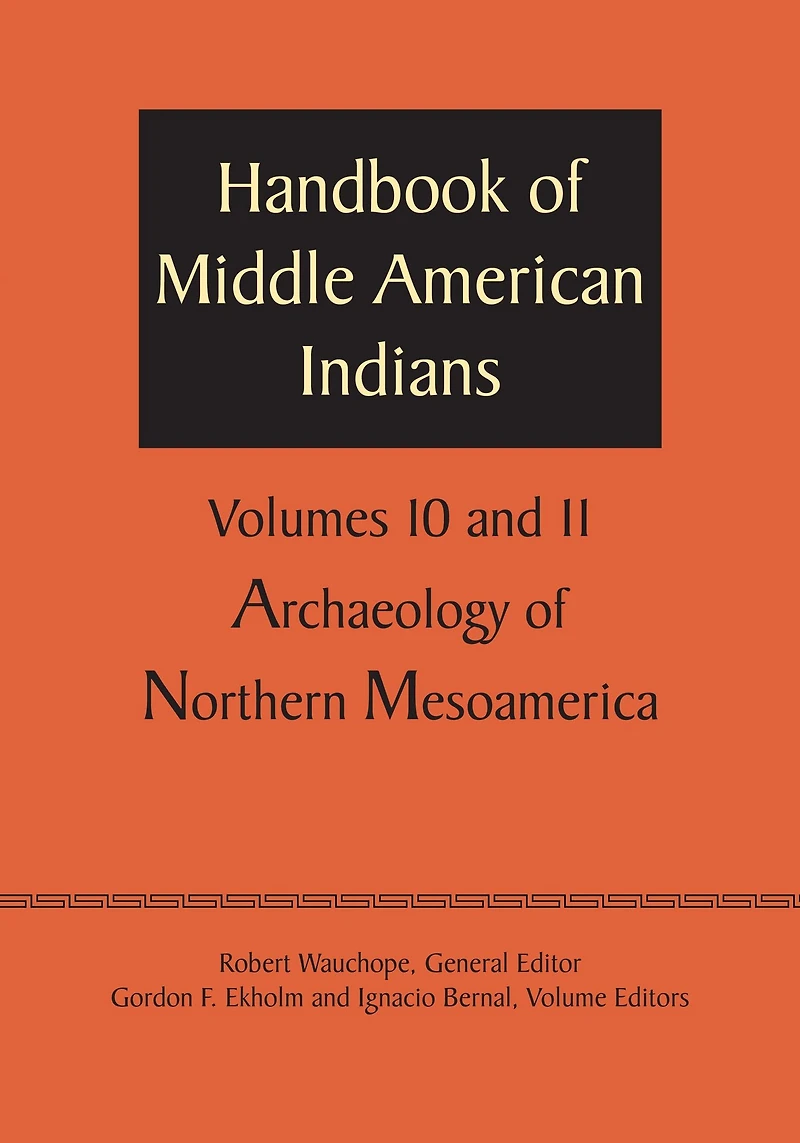 Handbook of Middle American Indians, Volumes 10 and 11: Archaeology of Northern Mesoamerica