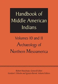 Handbook of Middle American Indians, Volumes 10 and 11: Archaeology of Northern Mesoamerica