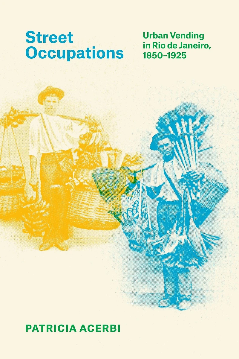 Street Occupations: Urban Vending in Rio de Janeiro, 1850-1925