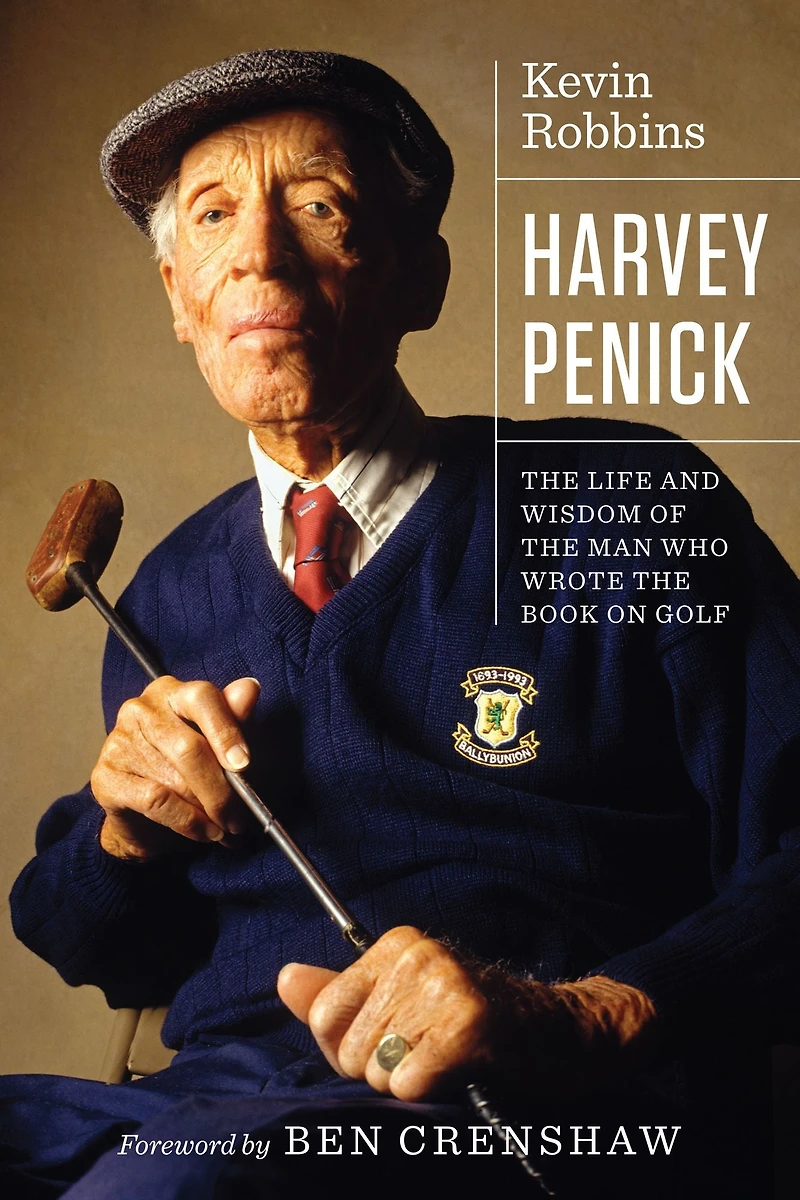 Harvey Penick: the Life and Wisdom of Man Who Wrote Book on Golf