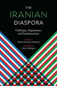 The Iranian Diaspora: Challenges, Negotiations, and Transformations
