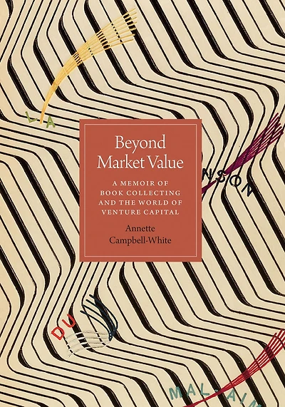 Beyond Market Value: A Memoir of Book Collecting and the World of Venture Capital