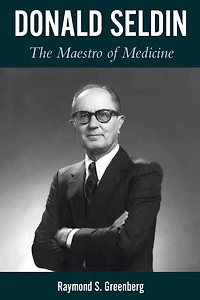 Donald Seldin: The Maestro of Medicine