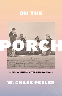 On the Porch: Life and Music Terlingua, Texas