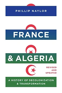France and Algeria: A History of Decolonization Transformation