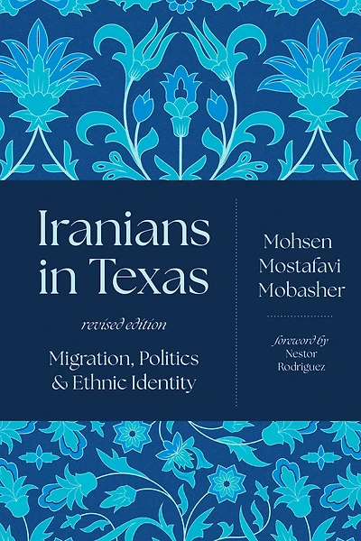Iranians Texas: Migration, Politics, and Ethnic Identity