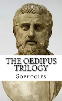 The Oedipus Trilogy: In Plain and Simple English