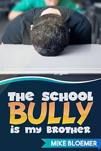 The School Bully Is My Brother
