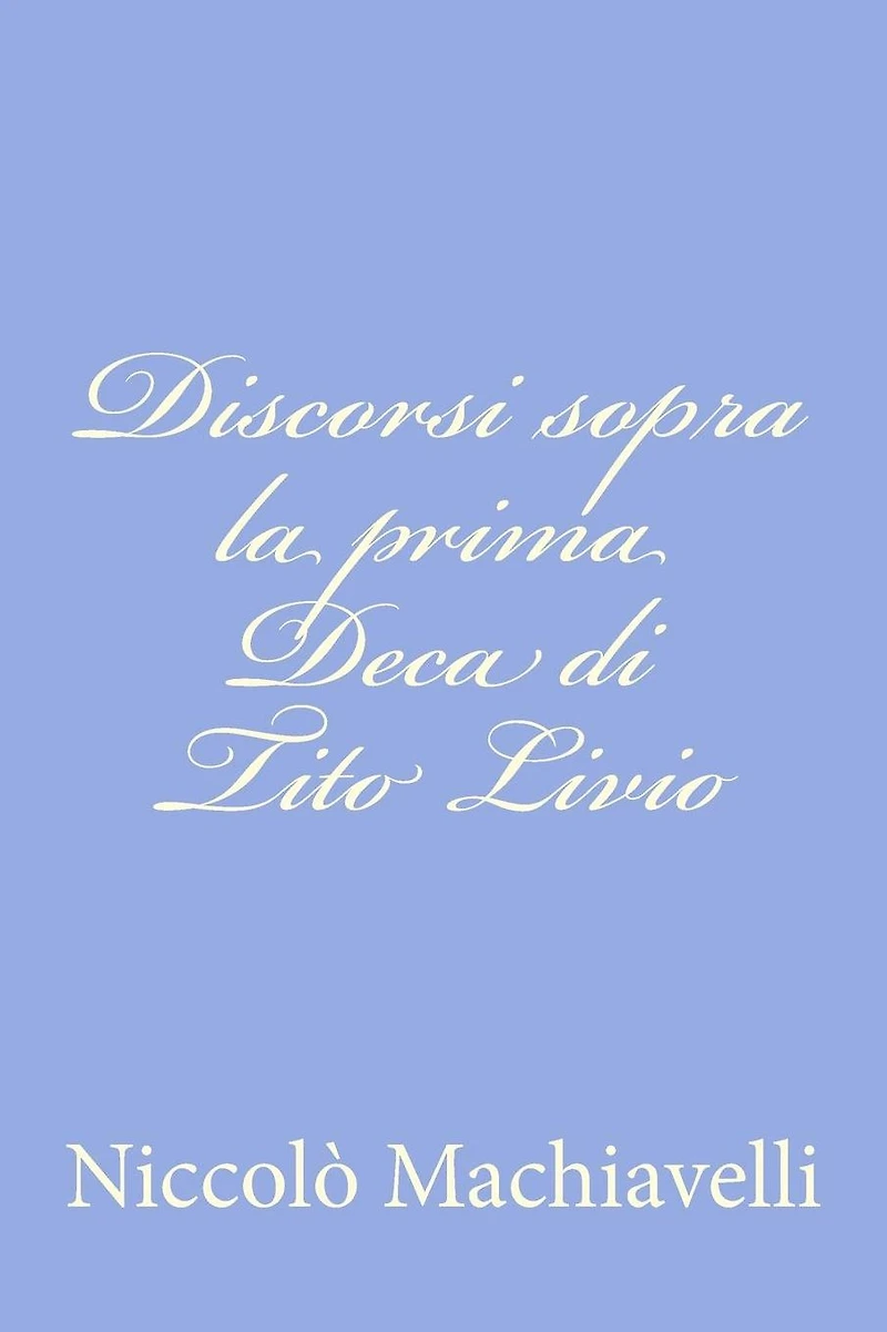 Discorsi sopra la prima Deca di Tito Livio