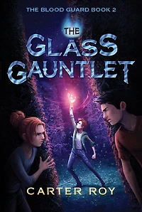 The Glass Gauntlet (Blood Guard Series #2)