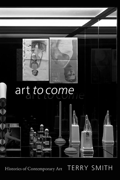 Art to Come: Histories of Contemporary