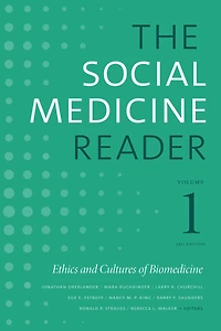 The Social Medicine Reader, Volume I, Third Edition: Ethics and Cultures of Biomedicine