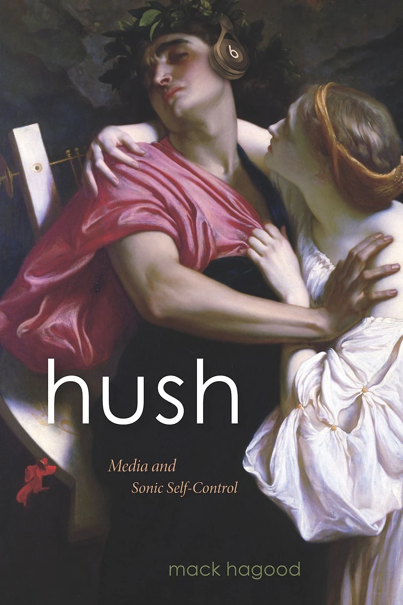 Hush: Media and Sonic Self-Control