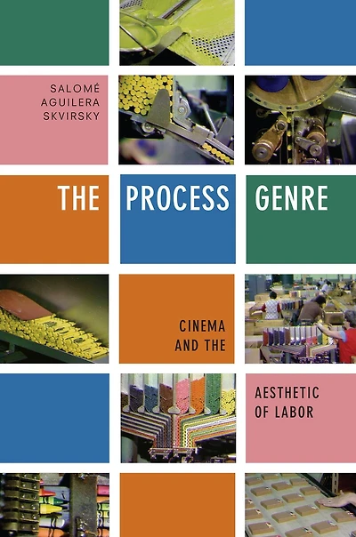 the Process Genre: Cinema and Aesthetic of Labor