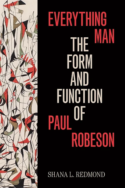 Everything Man: The Form and Function of Paul Robeson