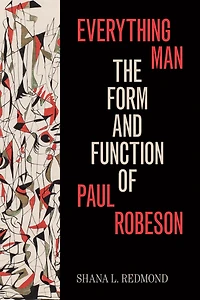 Everything Man: The Form and Function of Paul Robeson