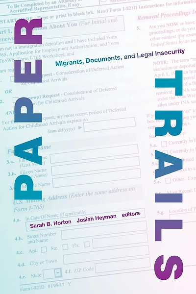 Paper Trails: Migrants, Documents, and Legal Insecurity