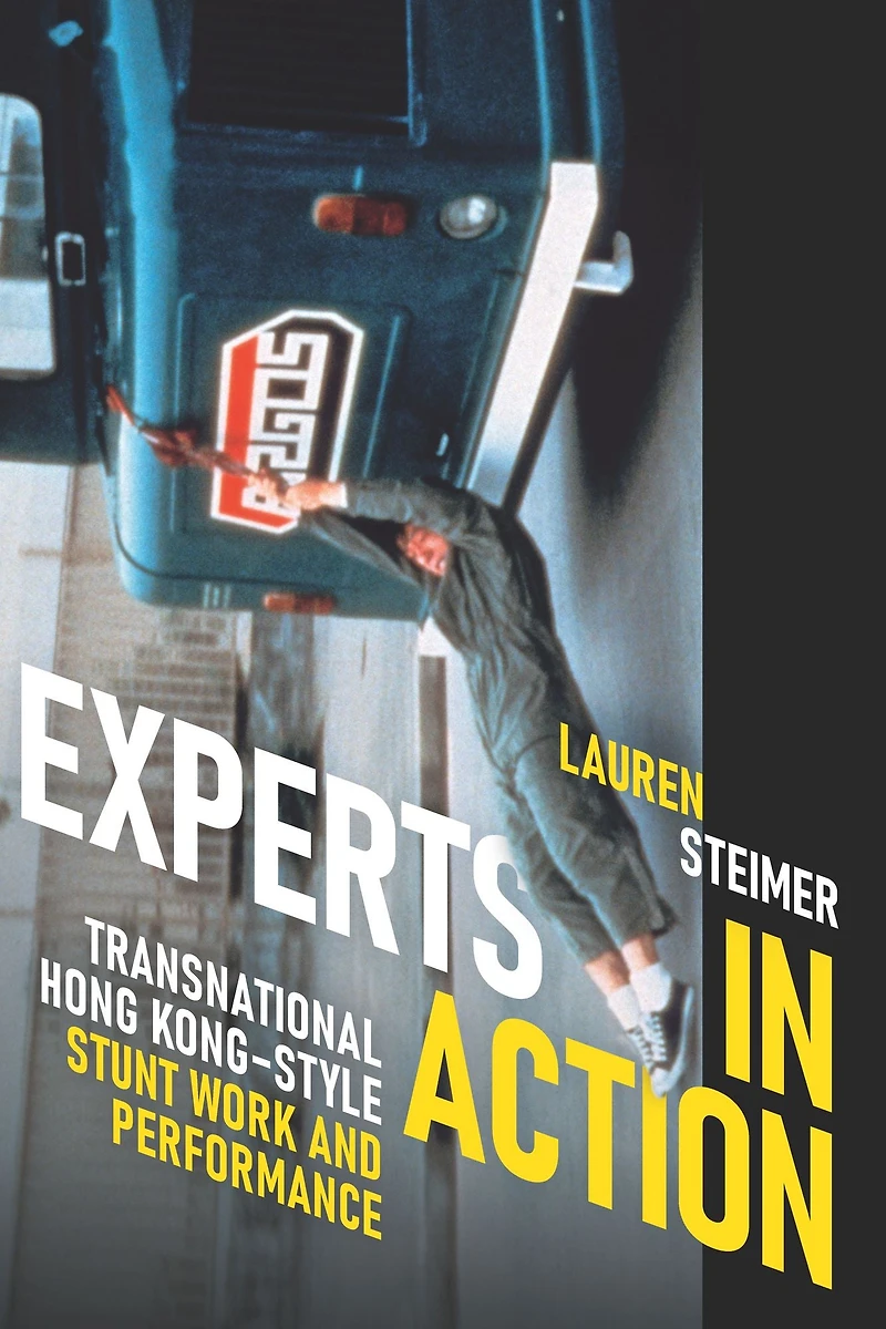 Experts in Action: Transnational Hong Kong-Style Stunt Work and Performance