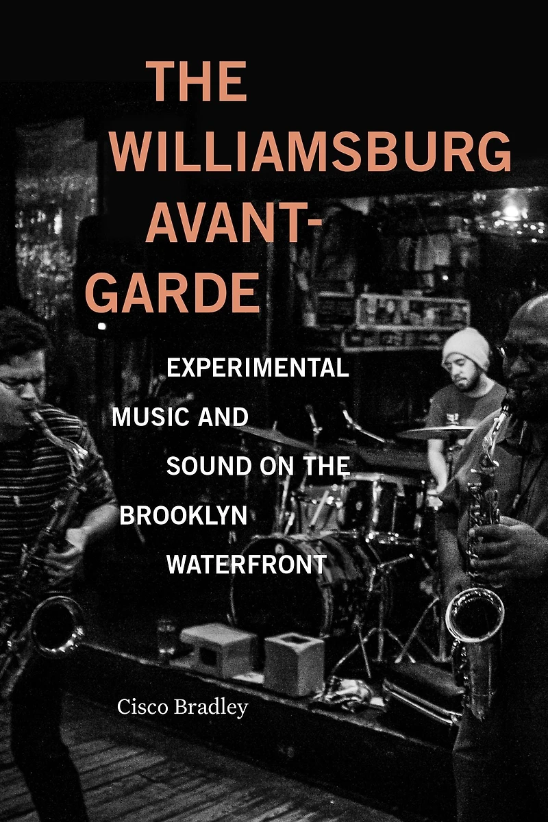 the Williamsburg Avant-Garde: Experimental Music and Sound on Brooklyn Waterfront