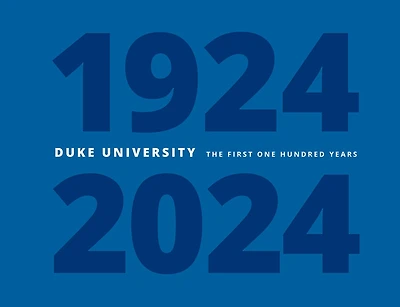 Duke University: The First One Hundred Years