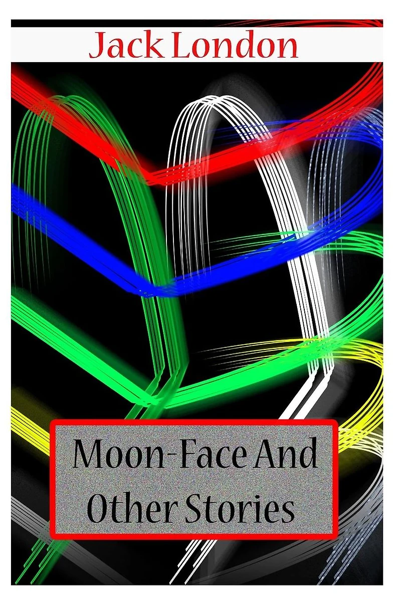 Moon-Face, and Other Stories