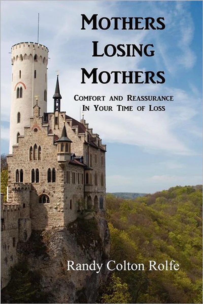 Mothers Losing Mothers: Comfort and Reassurance Your Time of Loss