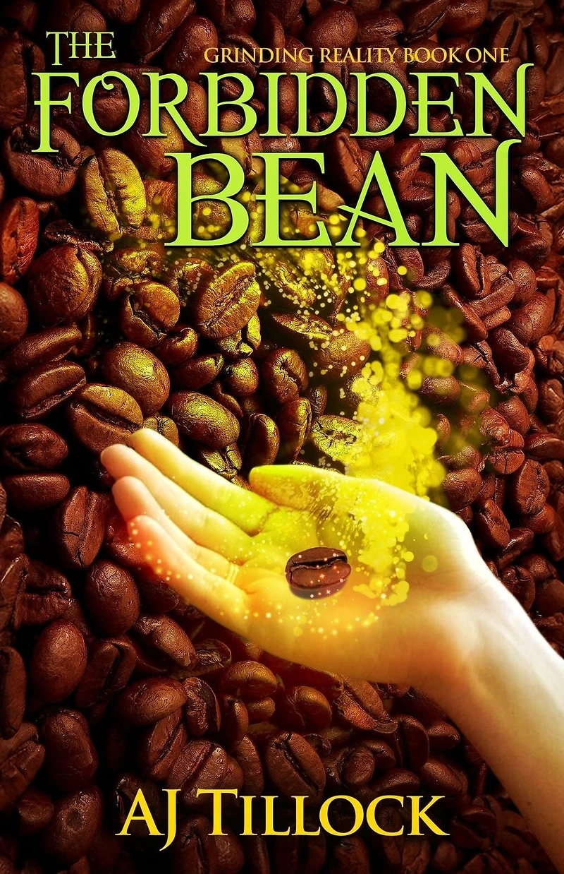 The Forbidden Bean: Grinding Reality Book One
