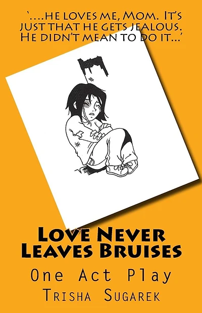Love Never Leaves Bruises: One Act Play