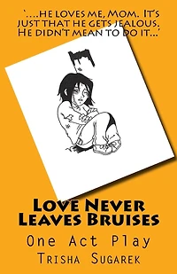 Love Never Leaves Bruises: One Act Play