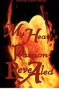 My Heart's Passion Revealed
