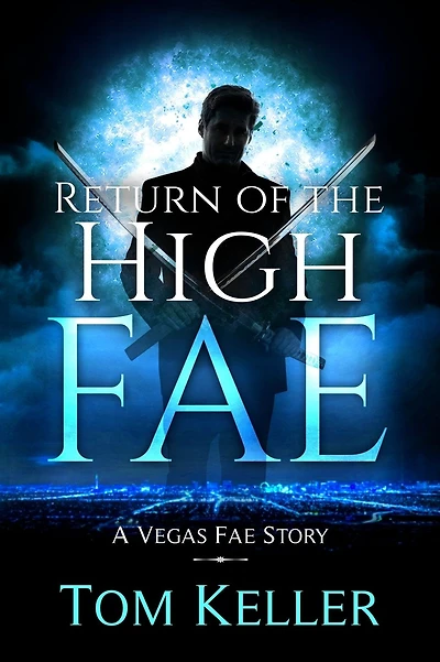 Return of the High Fae: A Vegas Fae Story