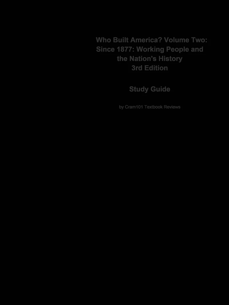 Who Built America? Volume Two, Since 1877, Working People and the Nation's History